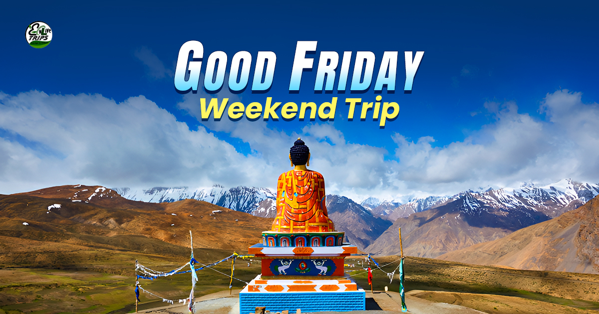 Good Friday long weekend trip from delhi